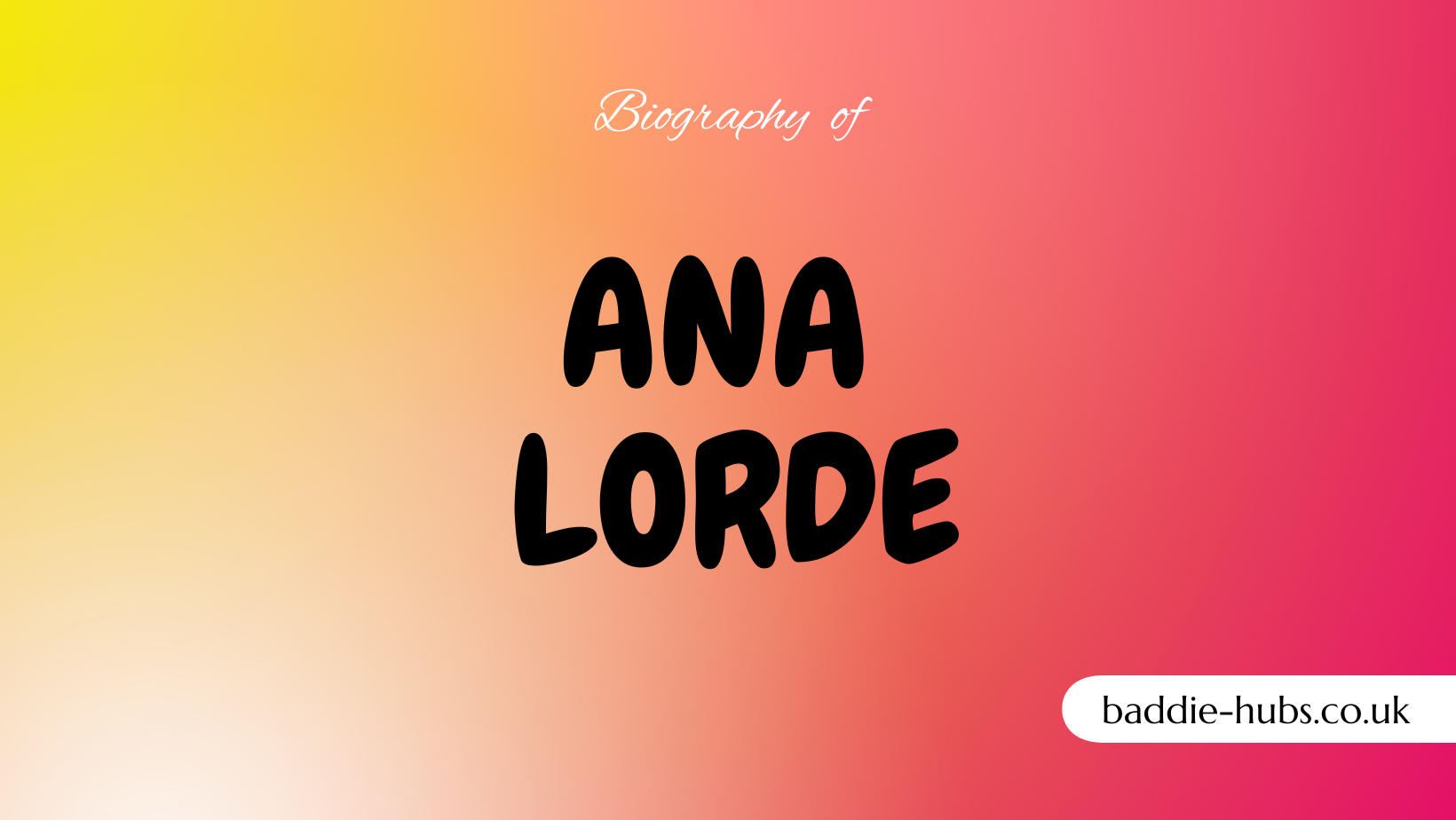 Ana Lorde Net Worth 2024, Age, Relationships | Baddie Hubs