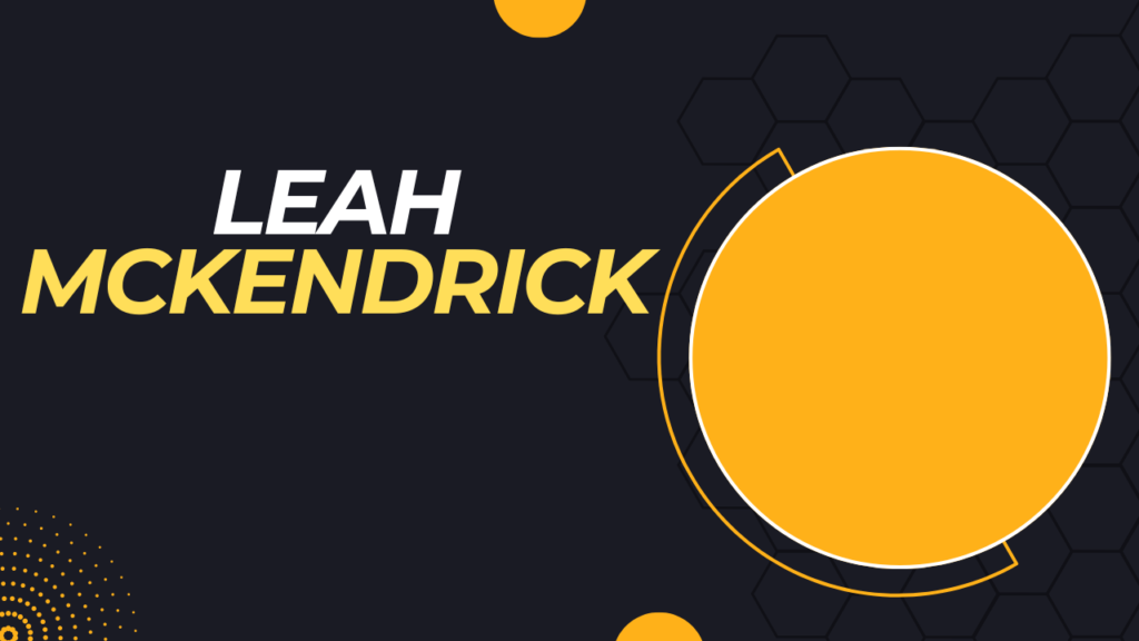 The Rise of Leah Mckendrick and Her Impressive Net Worth