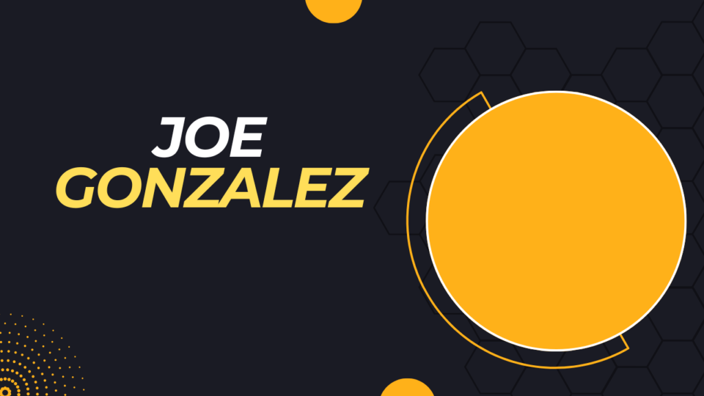 Rising to Stardom and Fortune with Joe Gonzalez