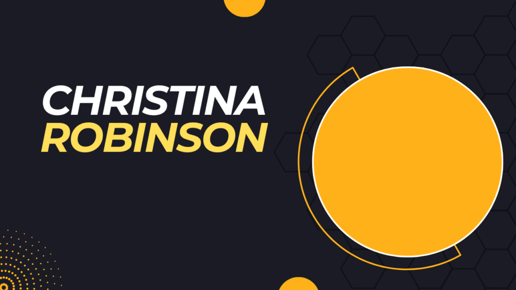 Christina Robinson’s Net Worth and Journey to Fame