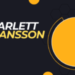 Scarlett Johansson’s Journey to Success and Net Worth