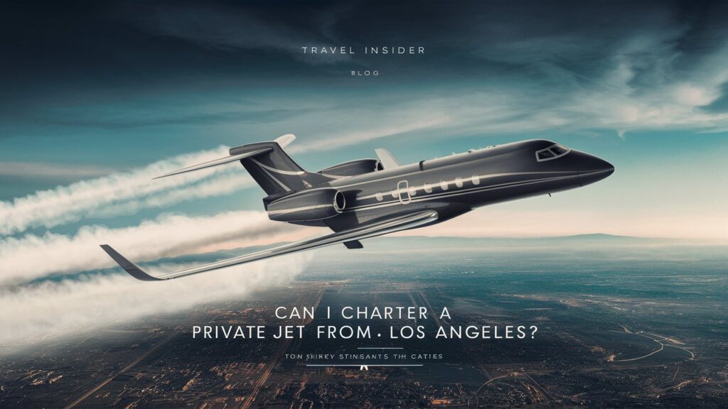 Can I Charter A Private Jet From Austin To Los Angeles?