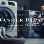 Choosing the Right Washer Repair Service in Charlotte, NC