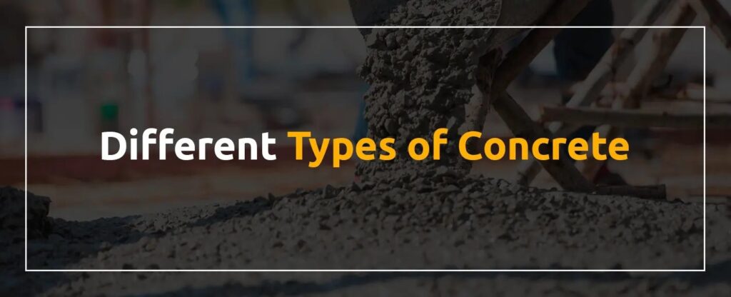 Types of Concrete and Their Applications